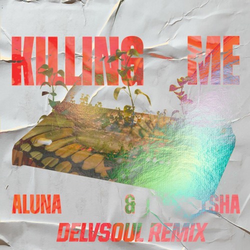 Aluna & TSHA - Killing Me ( Delvsoul Remix )