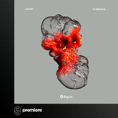 Premiere: DAHNY - Tu Mirada - Flug Lab