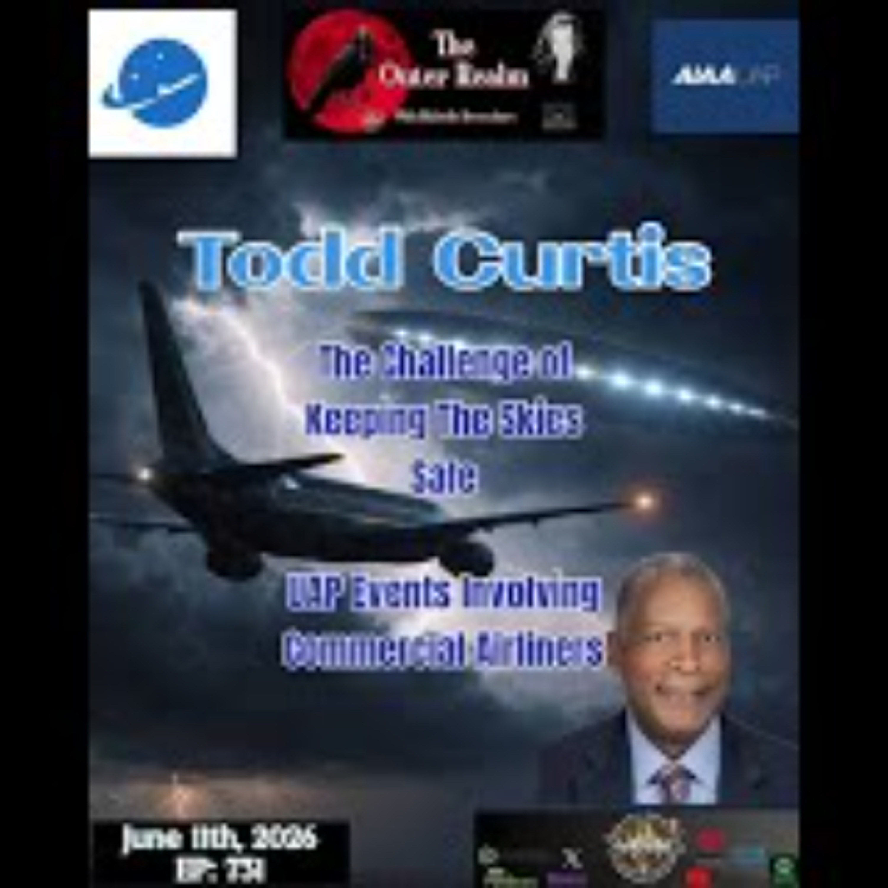 The Outer Realm-Keeping The Skies Safe - UAP Events Involving Commercial Airliners_ - Dr_Todd Curtis episode artwork
