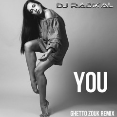 YOU - Ghetto Zouk Remix - Dj Radikal