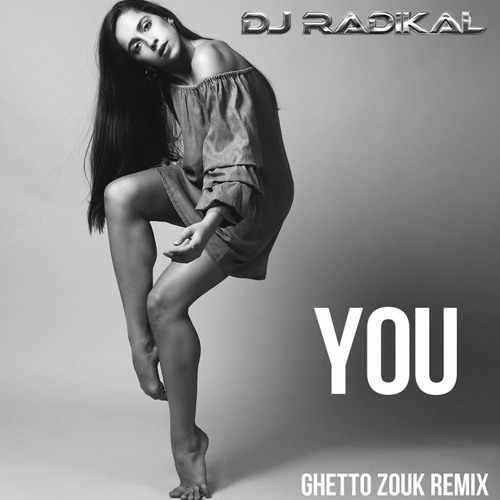 YOU - Ghetto Zouk Remix - Dj Radikal