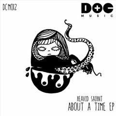 Heavid Saihnt - About a Time (Original Mix) DCM012