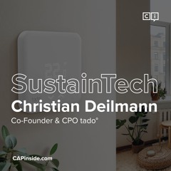 Von smarten Thermostaten und hehren Klimazielen – Christian Deilmann, Co-Founder & CPO, tado°