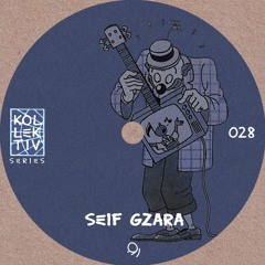 KOLLEKTIV SERIES 028 | Seif Gzara @ platforma Wolff 28.12.2024