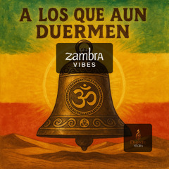 3.-A LOS QUE AUN DUERMEN · ZAMBRA VIBES