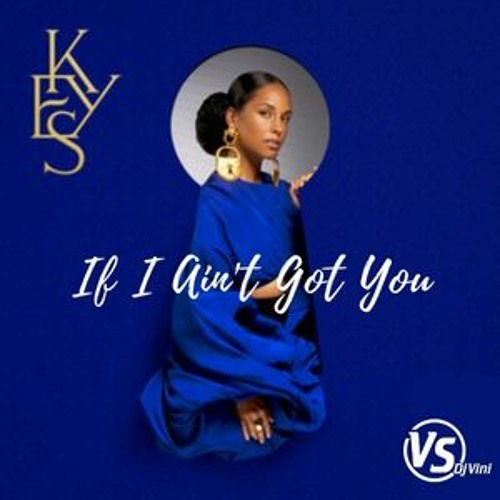 Alicia Keys - If I Ain't Got You ( Dj Vini Zouk Remix ).