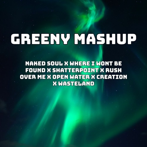 Naked Soul x Where I Wont Be Found x Shatterpoint x Rush Over Me x Open Water x Creation x Wasteland