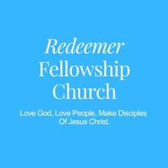 Redeemer Fellowship Church Sermons