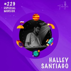 229 - Halley Santiago (Especial Morlox)
