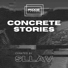 SLLAV presents Concrete Stories on Fnoob Radio