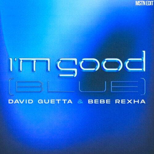 David Guetta & Bebe Rexha - I'm Good (MSTN Bootleg)