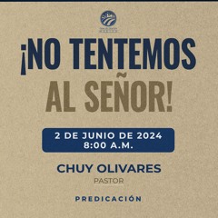 Chuy Olivares - No tentemos al Señor