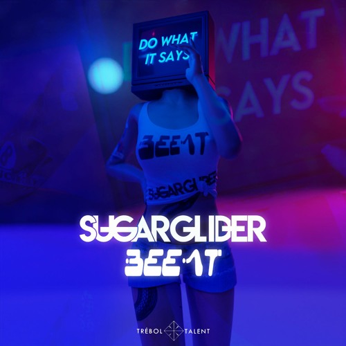 Sugar Glider & Bee.at - Do What It Says (Original Mix)