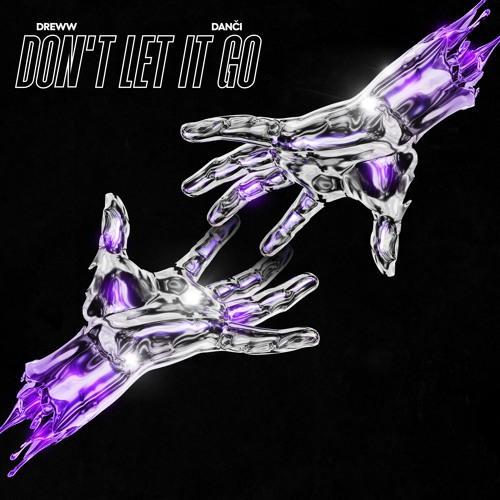 DANČI, DREWW - Don't Let It Go
