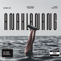 ANAK LANANG - [ RIZKY MUZIK FT Rama RMD ]