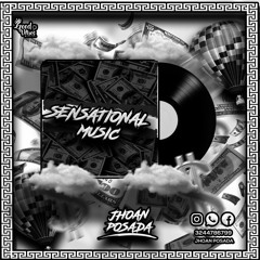 SENSATIONAL MUSIC (JHOAN POSADA 2023) 🍭👶