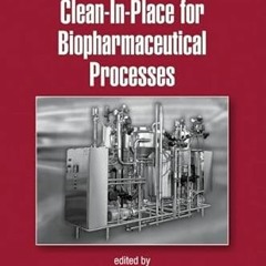 DOWNLOAD EBOOK ✉️ Clean-In-Place for Biopharmaceutical Processes (Drugs and the Pharm
