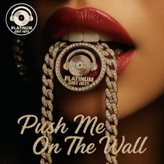 Push Me On The Wall