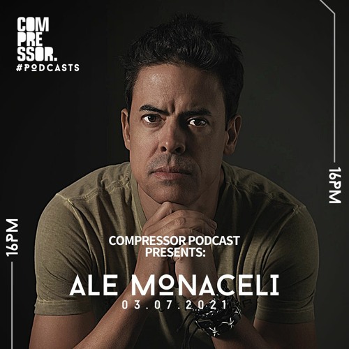 Compressor Presents  Ale Monaceli - Podcast #012
