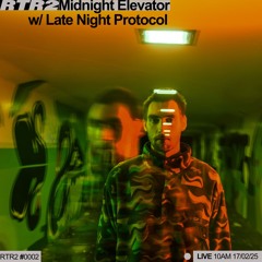 Midnight Elevator Ep. 2 w/ Late Night Protocol