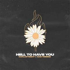 Our Last Night - HELL TO HAVE YOU (feat. Sam Tinnesz)