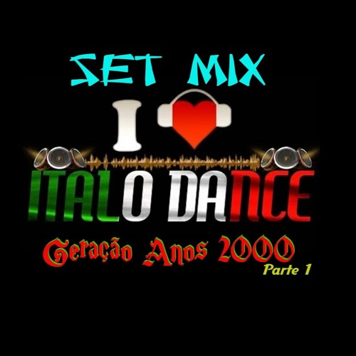 Set Mix Italo Dance ''Geração Anos 2000'' (Parte 1)