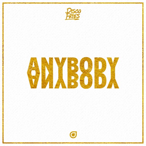 Disco Fries - Anybody