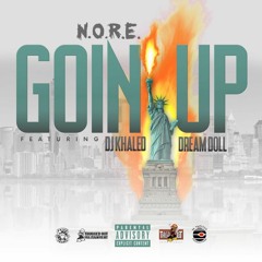 Goin Up (feat. Dj Khaled & DreamDoll) P