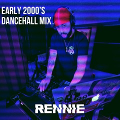 DJ Rennie - Early 2000's Dancehall Mix