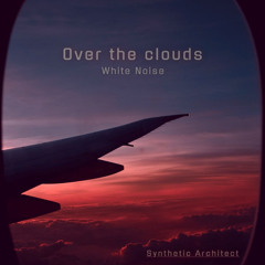 Over The Clouds White Noise