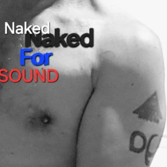 NAKED FOR SOUND