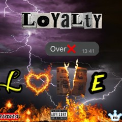 Loyalty Over Love - Ray$way$ X Evo