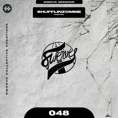 swerve sessions 048 w/ shufflinzombie