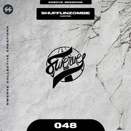 swerve sessions 048 w/ shufflinzombie
