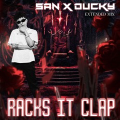 Racks It Clap - San x Ducky | Extended Mix