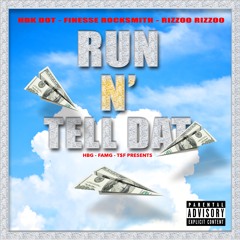 "RUN N' TELL DAT" Hbk-Dot x Finesse Rocksmith Ft. Rizzoo Rizzoo