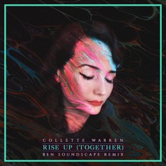 Collette Warren & Starphunk - Rise Up (Ben Soundscape Remix)