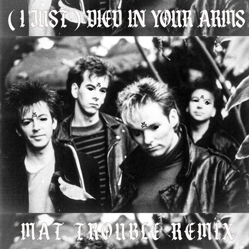 Cutting Crew (I Just ) Died In Your Arms (Mat Trouble Remix)