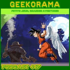 Episode 417 Geek'O'rama - Gunspectre &  Revita | Akira Toriyama Part2