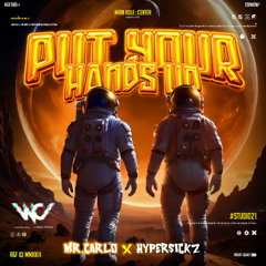 WC - PUTS YOUR HANDS UP ( MR.CARLO X HYPERSICKZ )#POTONGATAS