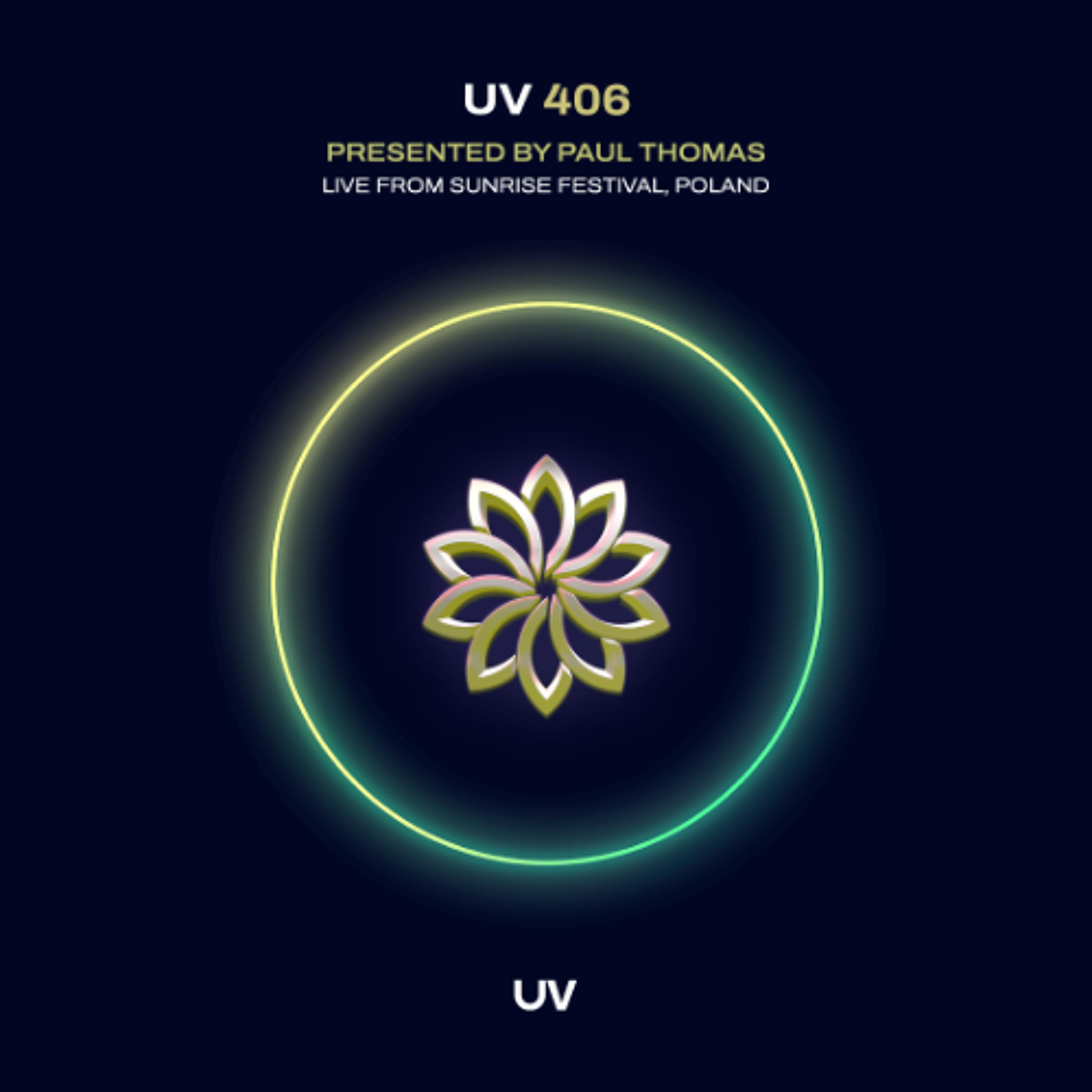 Paul Thomas presents UV Radio 406 - Live from Sunrise Festival in Poland