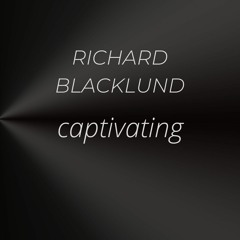 Richard Blacklund Captivating