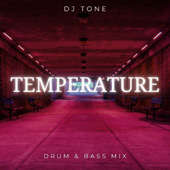 T E M P E R A T U R E - DRUM & BASS MIX - DJ Tone