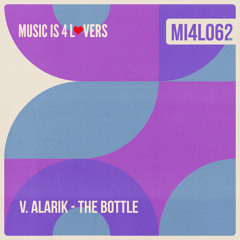 V. Alarik - The Bottle (Original Mix) [Music is 4 Lovers] [MI4L.com]