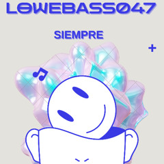 LoweBass047 - Siempree (Original Mix)