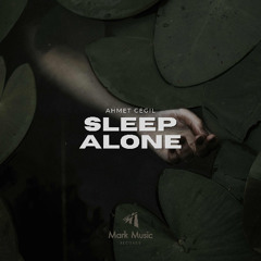Ahmet Cegil - Sleep Alone