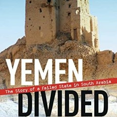 [GET] KINDLE PDF EBOOK EPUB Yemen Divided: The Story of a Failed State in South Arabia by  Noel Breh