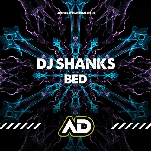 Shanks - Bed OUT NOW!! ON ACCELERATION DIGITAL