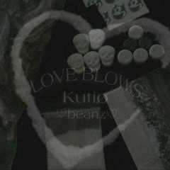 Love Blows ft. ♡beanz♡ (2018) prod. LAC