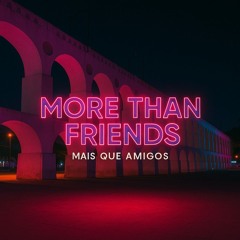 Mais que amigos (More Than Friends )